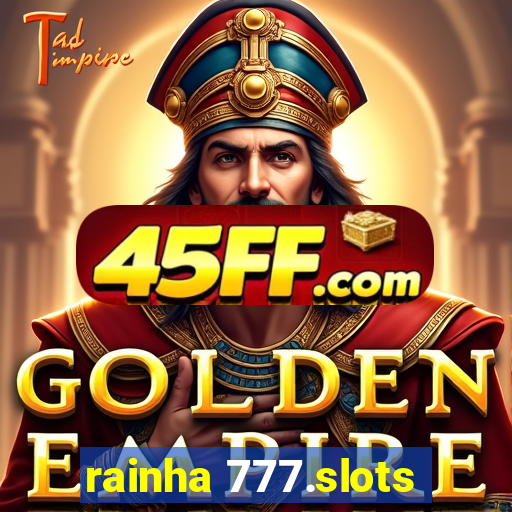 rainha 777.slots